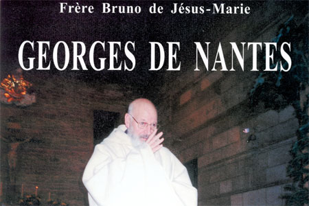 Georges de Nantes. Docteur mystique de la foi catholique